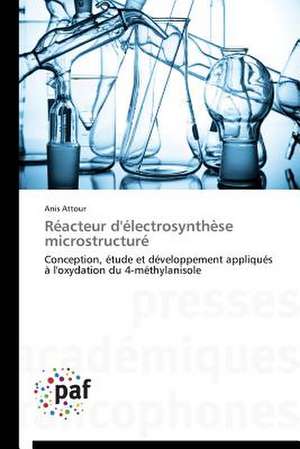 Réacteur d'électrosynthèse microstructuré de Anis Attour