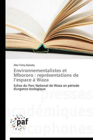 Environnementalistes et Mbororo : représentations de l¿espace à Waza de Alex Tsitsy Sijoscky