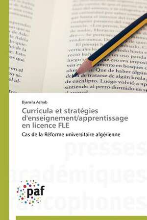 Curricula et stratégies d'enseignement/apprentissage en licence FLE de Djamila Achab