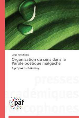 Organisation du sens dans la Parole poétique malgache de Serge Henri Rodin