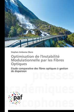 Optimisation de l¿Instabilité Modulationnelle par les Fibres Optiques de Stephen Ambomo Okere