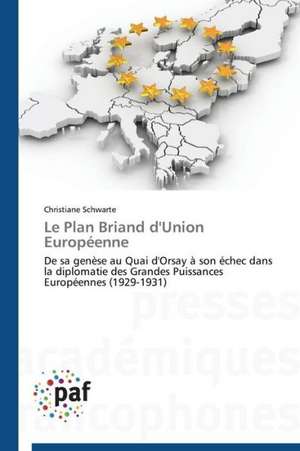 Le Plan Briand d'Union Européenne de Christiane Schwarte