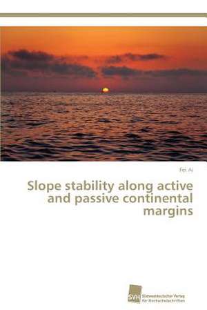 Slope stability along active and passive continental margins de Fei Ai