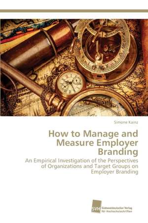 How to Manage and Measure Employer Branding de Simone Kainz