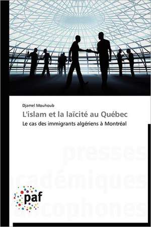 L'islam et la laïcité au Québec de Djamel Mouhoub