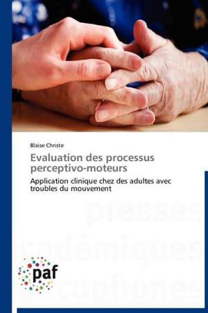 Evaluation des processus perceptivo-moteurs de Blaise Christe