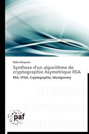 Synthese d'un algorithme de cryptographie Asymetrique RSA de Ridha Ghayoula