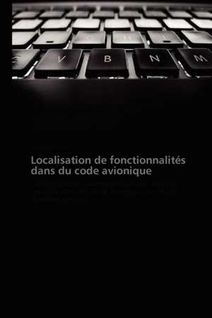 Localisation de fonctionnalités dans du code avionique de Maxime Ouellet