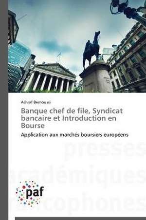 Banque chef de file, Syndicat bancaire et Introduction en Bourse de Achraf Bernoussi