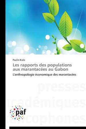 Les rapports des populations aux marantacées au Gabon de Paulin Kialo