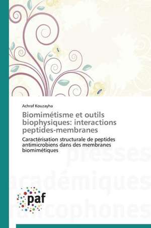 Biomimétisme et outils biophysiques: interactions peptides-membranes de Achraf Kouzayha