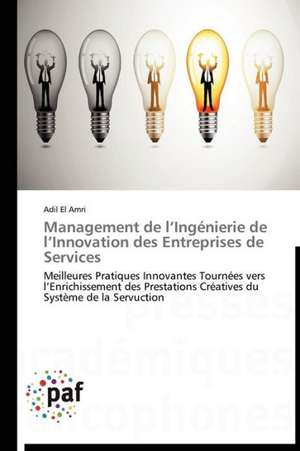 Management de l¿Ingénierie de l¿Innovation des Entreprises de Services de Adil El Amri