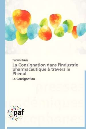 La Consignation dans l'industrie pharmaceutique à travers le Phenol de Tiphaine Cavey