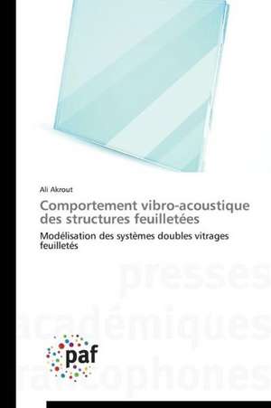 Comportement vibro-acoustique des structures feuilletées de Ali Akrout