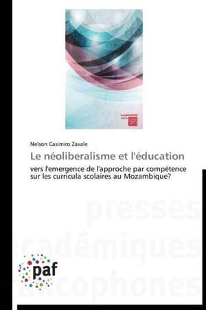 Le néoliberalisme et l'éducation de Nelson Casimiro Zavale