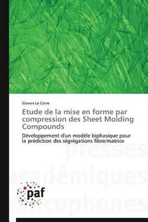 Etude de la mise en forme par compression des Sheet Molding Compounds de Steven Le Corre