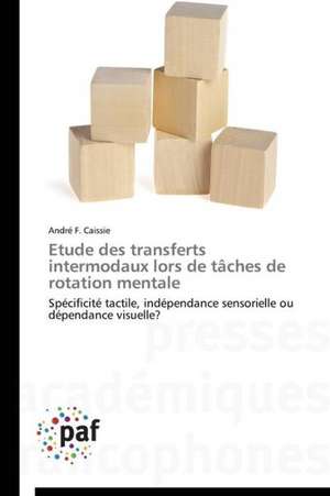 Etude des transferts intermodaux lors de tâches de rotation mentale de André F. Caissie