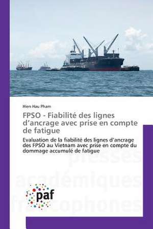 FPSO - Fiabilité des lignes d¿ancrage avec prise en compte de fatigue de Hien Hau Pham