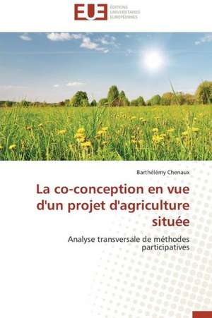 La Co-Conception En Vue D'Un Projet D'Agriculture Situee