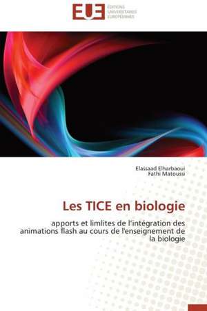 Les Tice En Biologie: Mythe Ou Realite? de Elassaad Elharbaoui