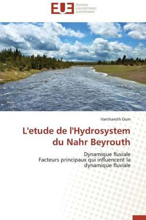 L'Etude de L'Hydrosystem Du Nahr Beyrouth: Qos Et Analyse Des Performances de Vantharoth Oum