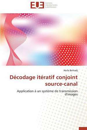 Decodage Iteratif Conjoint Source-Canal: Valorisation Et Potentialites Genetiques de Haifa Belhadj