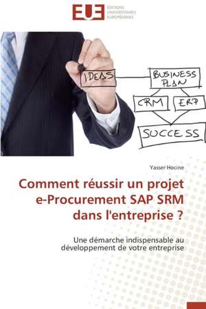 Comment Reussir Un Projet E-Procurement SAP Srm Dans L'Entreprise ?