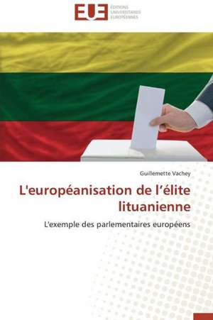 L'Europeanisation de L'Elite Lituanienne: Cas de La Zone Cemac de Guillemette Vachey