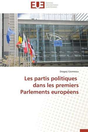 Les Partis Politiques Dans Les Premiers Parlements Europeens: Le Cas Des Etudiants Haitiens de Dragos Cosmescu