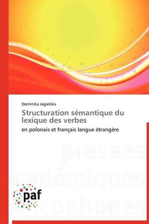 Structuration sémantique du lexique des verbes de Dominika Jagielska