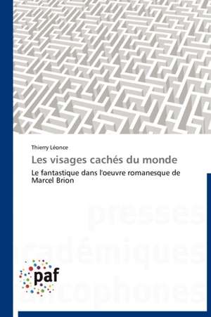 Les visages cachés du monde de Thierry Léonce