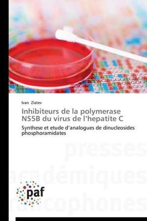 Inhibiteurs de la polymerase NS5B du virus de l¿hepatite C de Ivan Zlatev