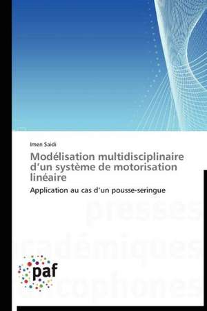 Modélisation multidisciplinaire d¿un système de motorisation linéaire de Imen Saidi