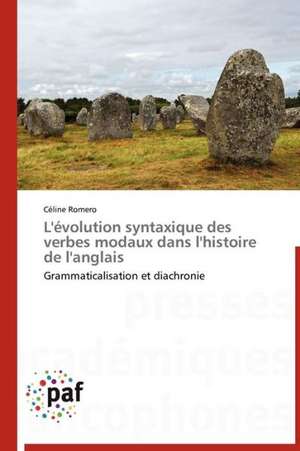 L'évolution syntaxique des verbes modaux dans l'histoire de l'anglais de Céline Romero