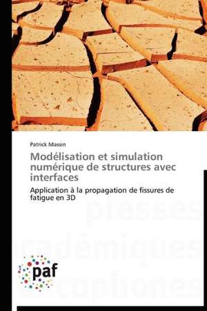 Modélisation et simulation numérique de structures avec interfaces de Patrick Massin