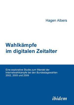 Albers, H: Wahlkämpfe im digitalen Zeitalter. Eine explorati