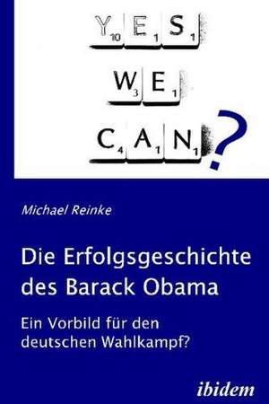 Reinke, M: Erfolgsgeschichte des Barack Obama. Ein Vorbild f