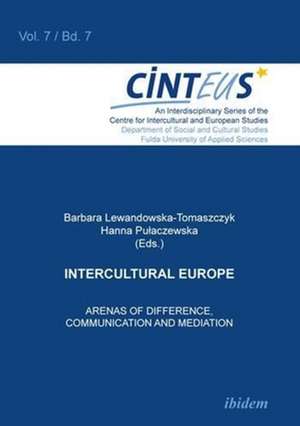 Intercultural Europe – Arenas of Difference, Communication, and Mediation de Barbara Lewandowska–tom