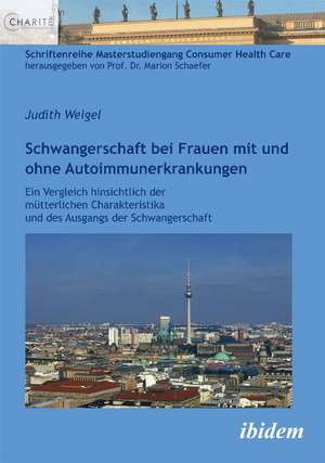 Weigel, J: Schwangerschaft bei Frauen mit und ohne Autoimmun