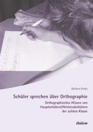 Schüler sprechen über Orthographie de Barbara Krebs