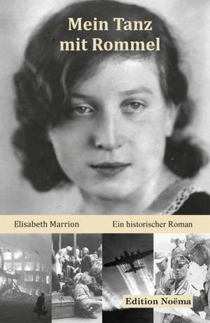 Mein Tanz mit Rommel de Elisabeth Marrion