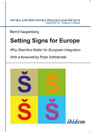 Setting Signs for Europe: Why Diacritics Matter for European Integration de Bernd Kappenberg