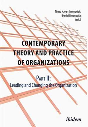 Contemporary Practice & Theory of Organizations: Part 2 -- Leading & Changing the Organisation de Melanie Schmid