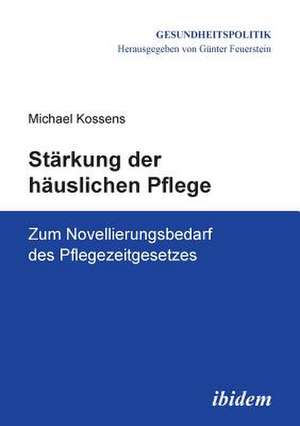 Kossens, M: Stärkung der häuslichen Pflege. Zum Novellierung