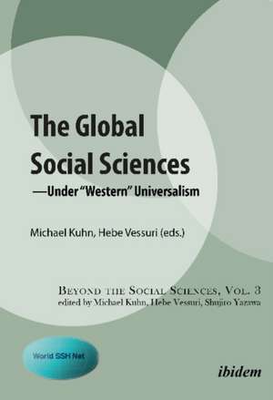 Global Social Sciences: Under European Universalism de Michael Kuhn