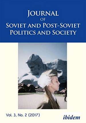 Journal of Soviet and Post–Soviet Politics and S – Special section: Issues in the History and Memory of the OUN I, Vol. 3, No. 2 (2017) de Joanne Raymond