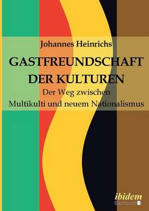 Gastfreundschaft der Kulturen de Johannes Heinrichs