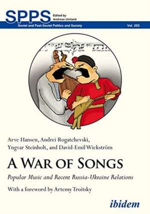 A War of Songs – Popular Music and Recent Russia–Ukraine Relations de Arve Hansen