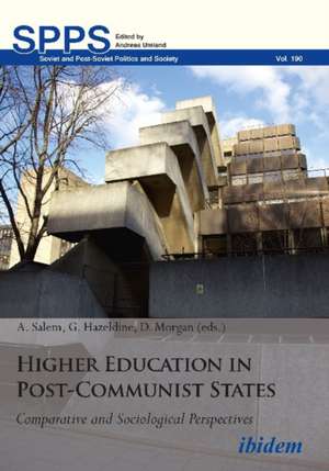 Higher Education in Post–Communist States – Comparative and Sociological Perspectives de Gary Hazeldine