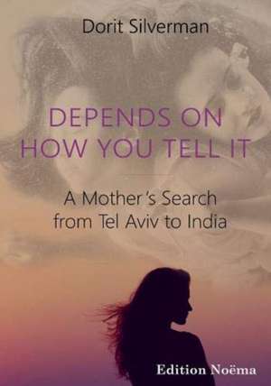 Depends on How You Tell It de Dorit Silverman